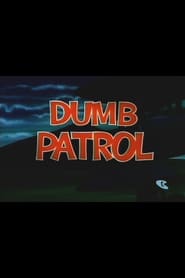 Dumb Patrol