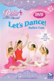 Bella Dancerella: Let’s Dance! Ballet Fun
