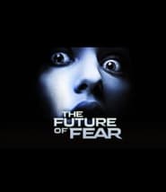 The Future of Fear