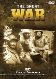 The Great War – 1917 – Year of Endurance