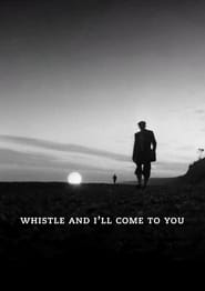 Whistle and I’ll Come to You