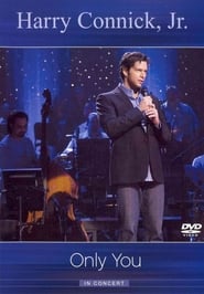 Harry Connick Jr.: Only You In Concert