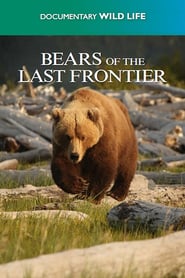 Nature: Bears of the Last Frontier