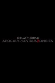 Cinémas d’Horreur – Apocalypse, Virus, Zombies