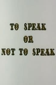 To Speak or Not to Speak