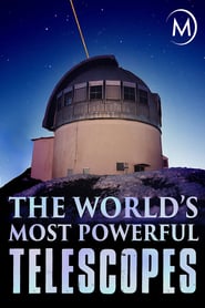 The World’s Most Powerful Telescopes
