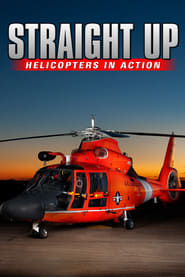 IMAX – Straight Up, Helicopters in Action