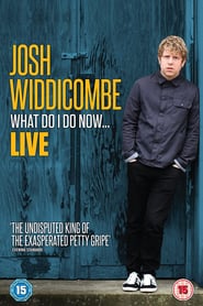 Josh Widdicombe: What Do I Do Now…