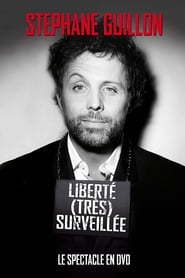 Stéphane Guillon – Liberté très surveillée