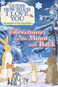 Guess How Much I Love You: The Adventures of Little Nutbrown Hare – Christmas to the Moon and Back