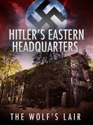 Hitler’s Eastern Headquarters: The Wolf’s Lair